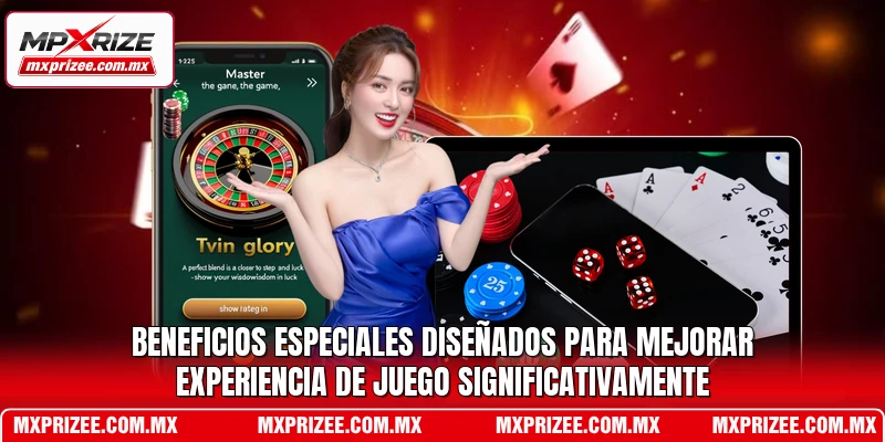 Beneficios especiales diseñados para mejorar experiencia de juego significativamente