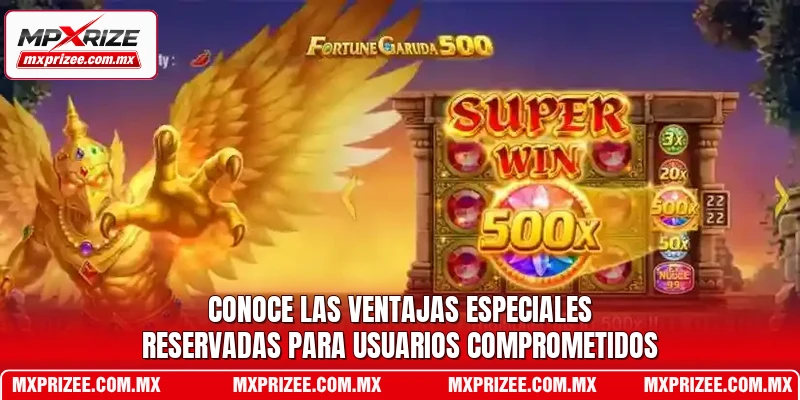 Conoce las ventajas especiales reservadas para usuarios comprometidos