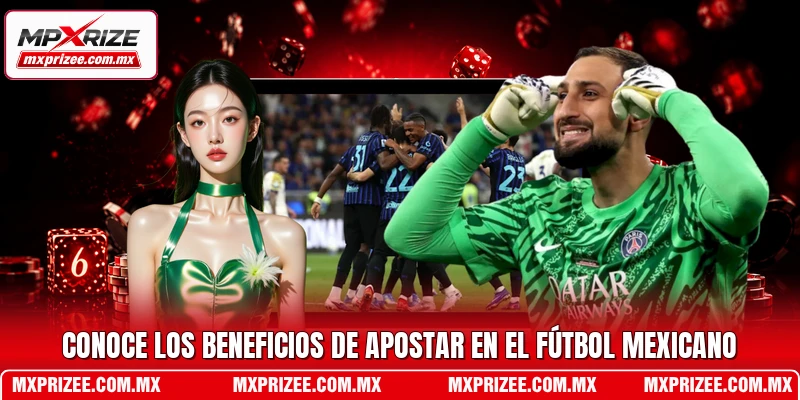 Conoce los beneficios de apostar en el fútbol mexicano