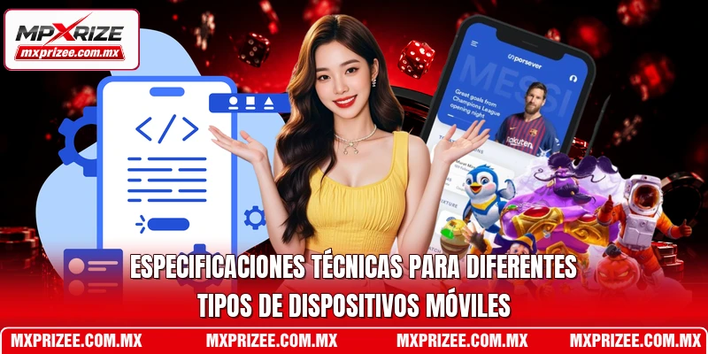 Especificaciones técnicas para diferentes tipos de dispositivos móviles