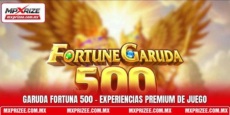 Garuda Fortuna 500