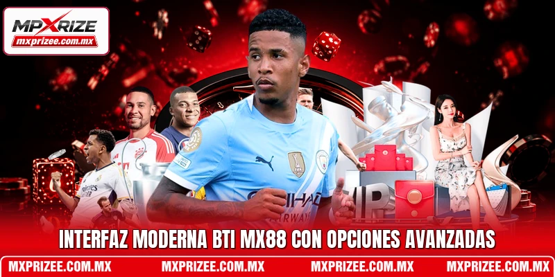 Interfaz moderna BTI MXPrize con opciones avanzadas