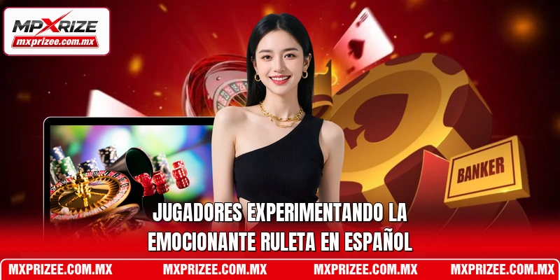 Jugadores experimentando la emocionante Ruleta en español