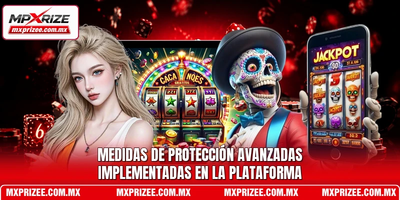 Medidas de protección avanzadas implementadas en la plataforma