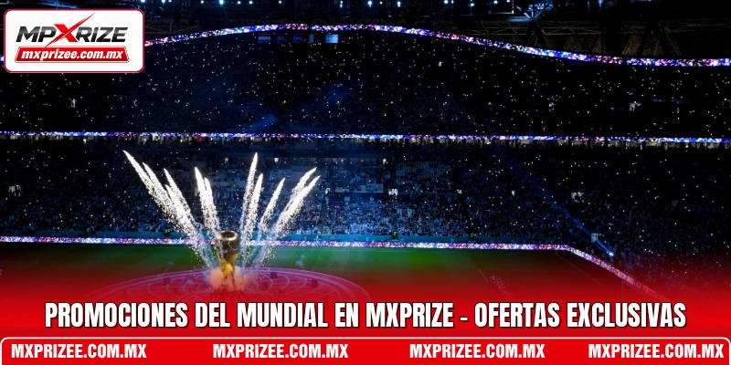 Promociones Del Mundial En MXPrize