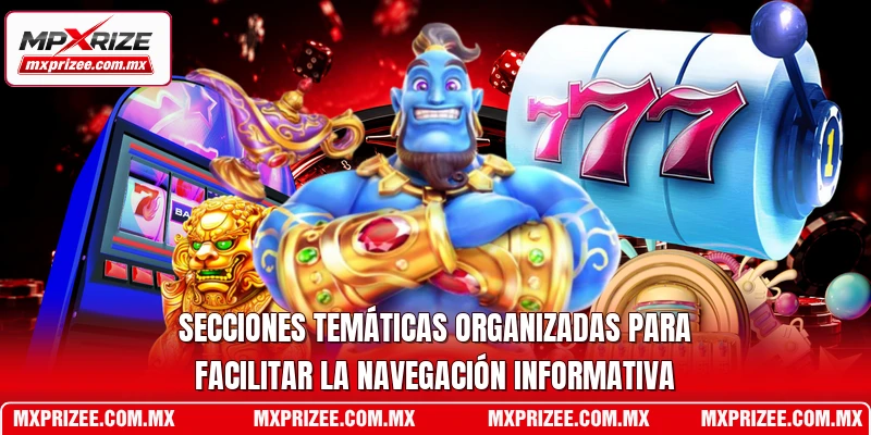 Secciones temáticas organizadas para facilitar la navegación informativa