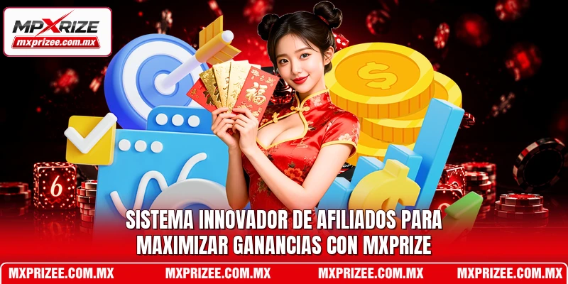 Sistema innovador de afiliados para maximizar ganancias con MXPrize