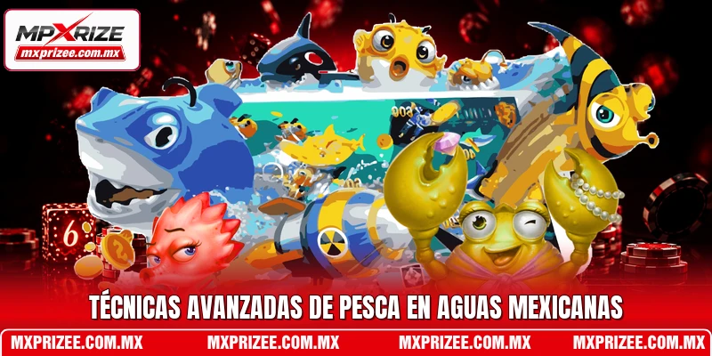 Técnicas avanzadas de pesca en aguas mexicanas