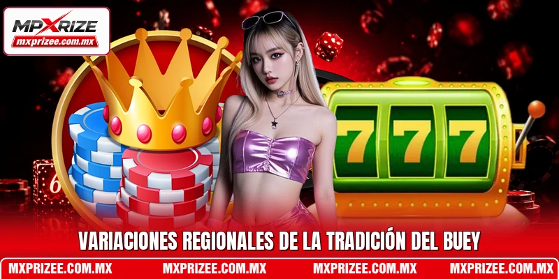 Variaciones regionales de la tradición del buey
